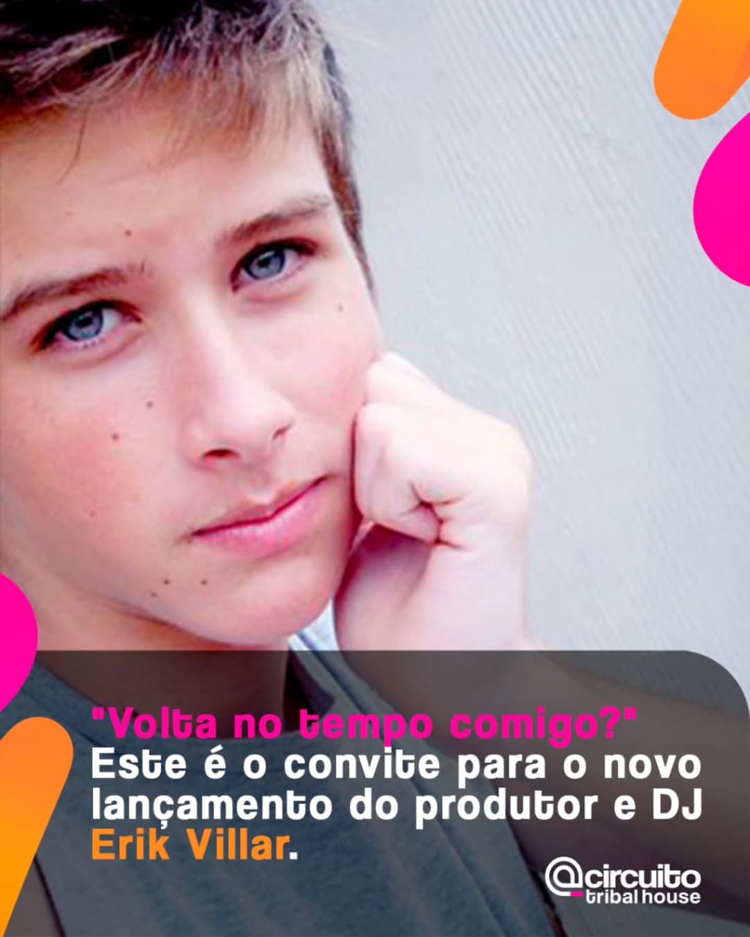 "Mãe, onde está o colírio? - Achei!" É com esta frase que o produtor e DJ Erik Villar