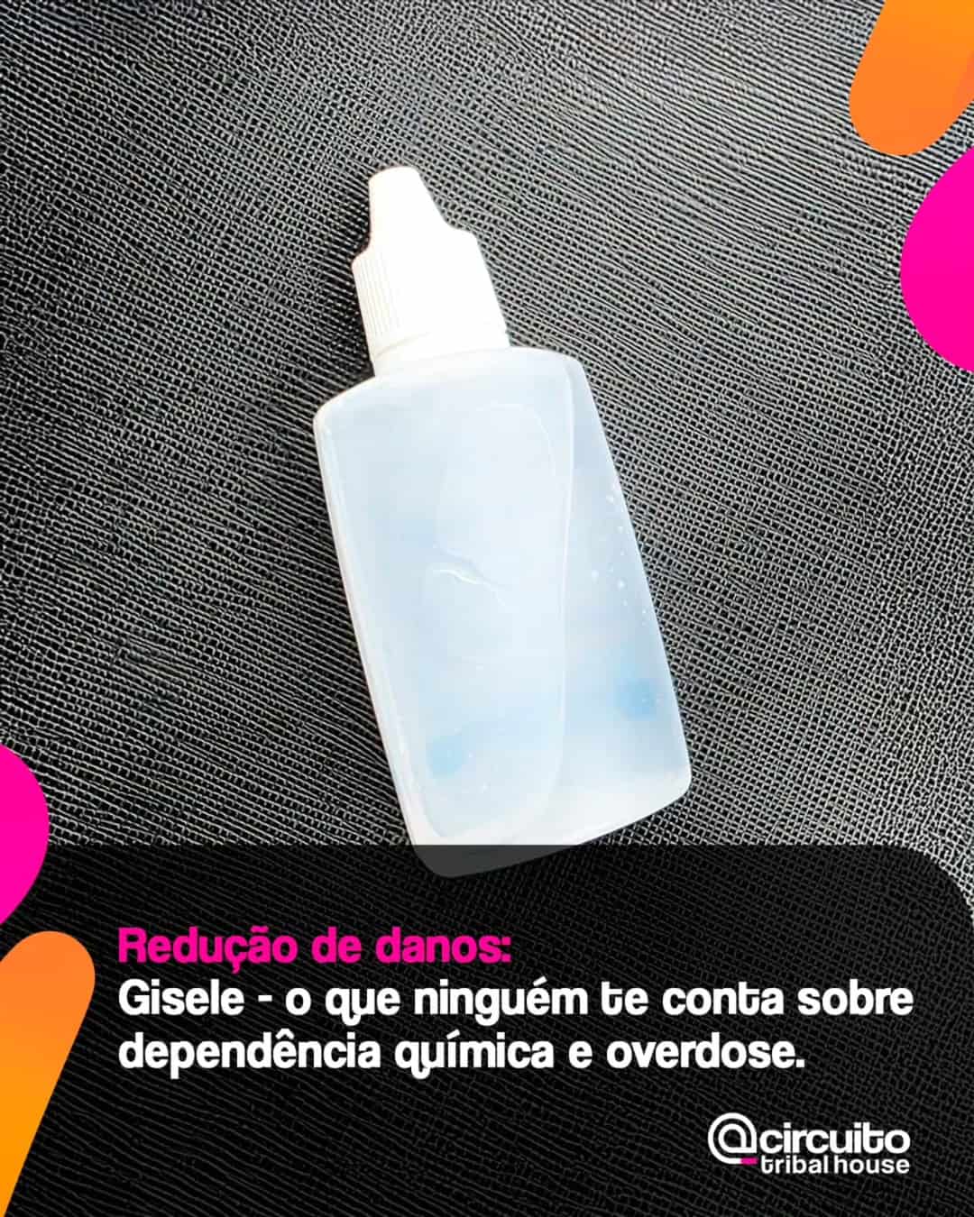 Conhecido na cena como Gisele, o GHB (ácido gama-hidroxibutírico) é uma das substâncias