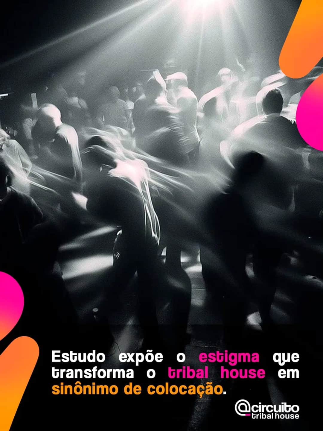 Um estudo realizado pelo Circuito Tribal House mostra que 54% dos participantes associam