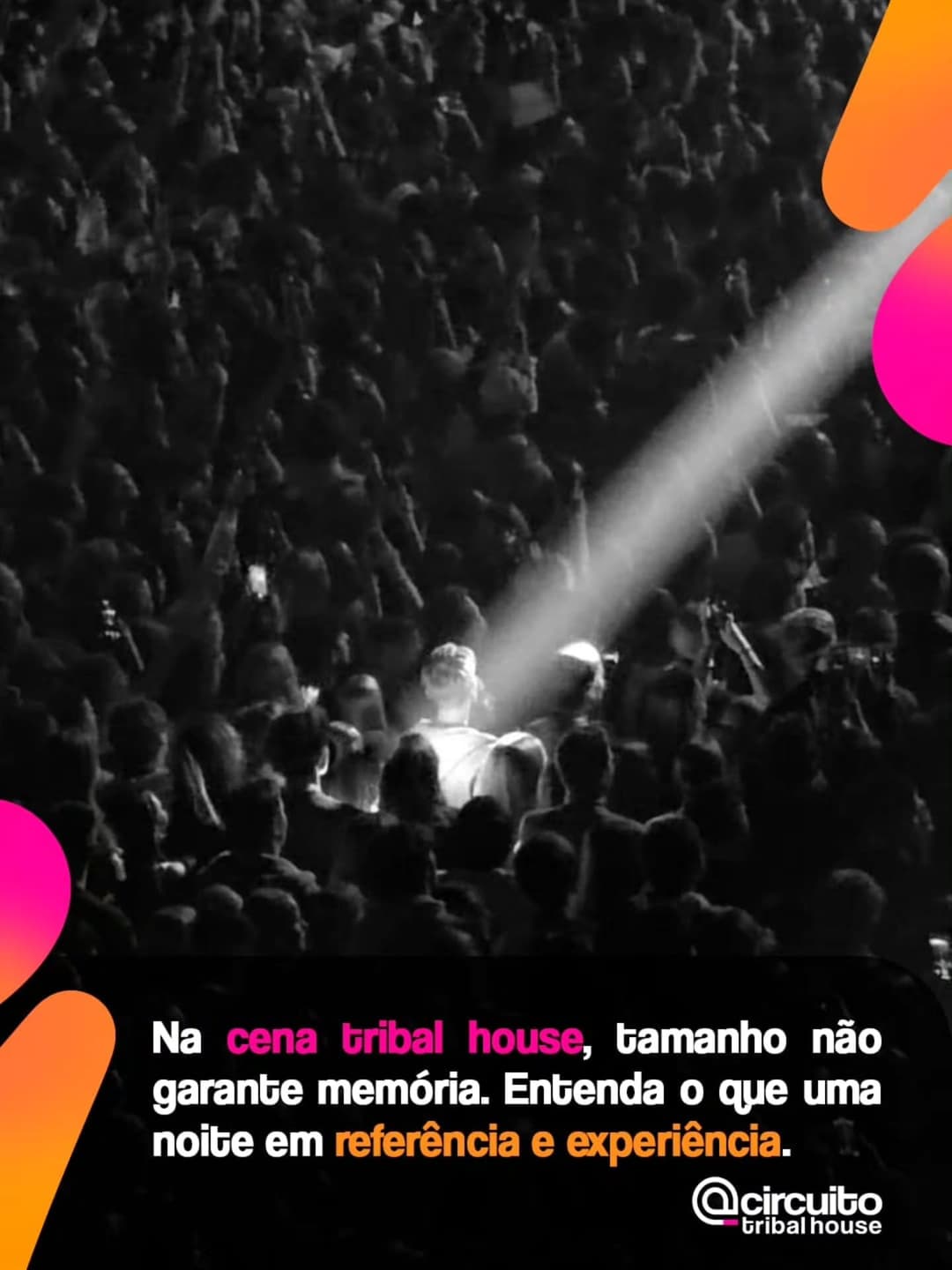 A cena tribal house sabe como poucas que um evento não se mede apenas pelo tamanho