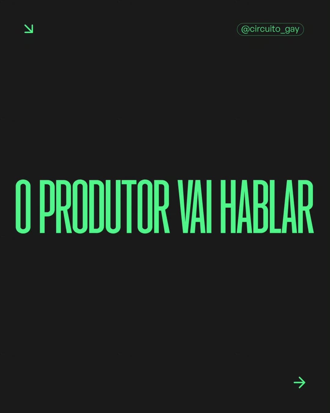 O Dj hablou, o público hablou também (veja nos destaques do feed), e agora é a vez do produtor