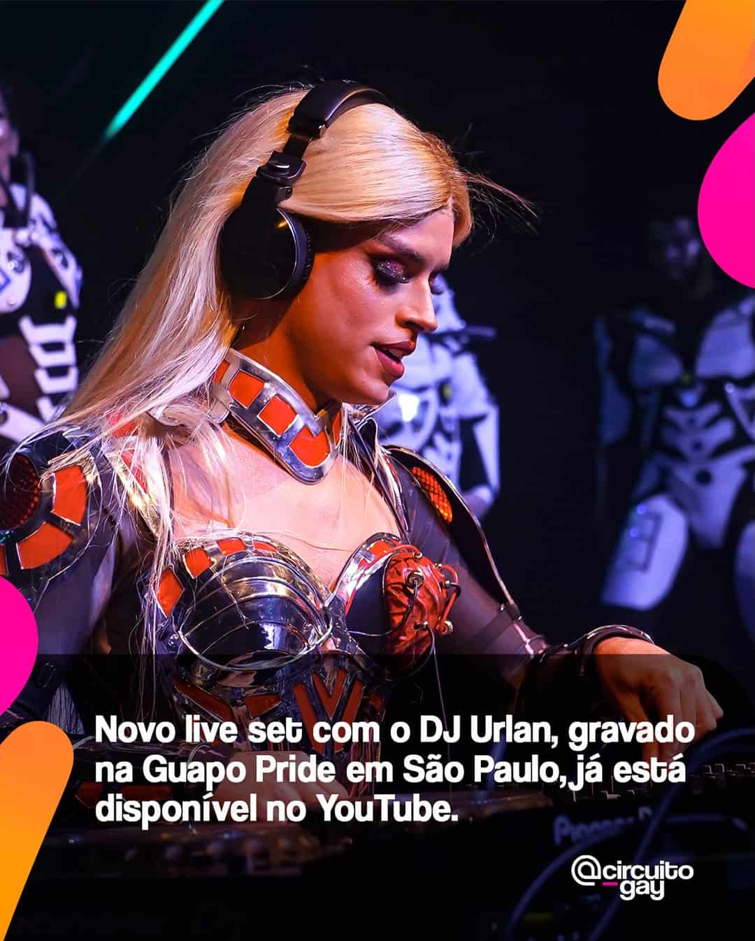 O DJ @urlandj acaba de lançar seu novo Live Set no YouTube, gravado na edição Pride