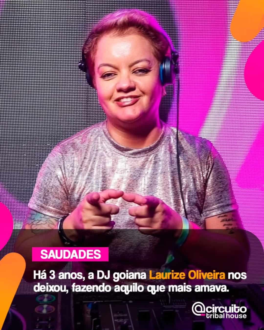 Há exatos 3 anos, a cena tribal house vive a saudade da DJ Laurize Oliveira @djlaurize